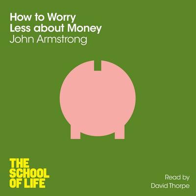 How to Worry Less About Money - John Armstrong, Audio, 9780230764590