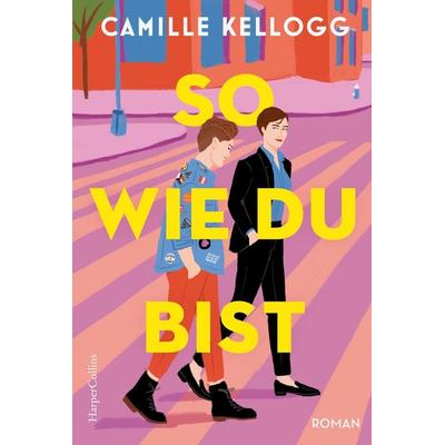 So, wie du bist, Taschenbuch von Camille Kellogg, HarperCollins Taschenbuch