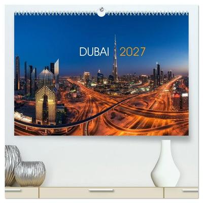 DUBAI - 2027 (hochwertiger Premium Wandkalender 2027 DIN A2 quer), Kunstdruck in Hochglanz