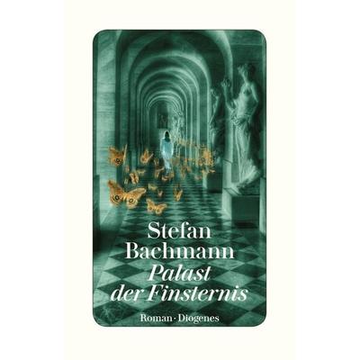Palast der Finsternis, Taschenbuch von Stefan Bachmann, Diogenes Verlag AG