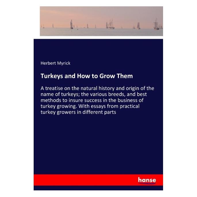 Hansebooks Turkeys and How to Grow Them (Englisch, Softcover, Herbert Myrick) (55937937)