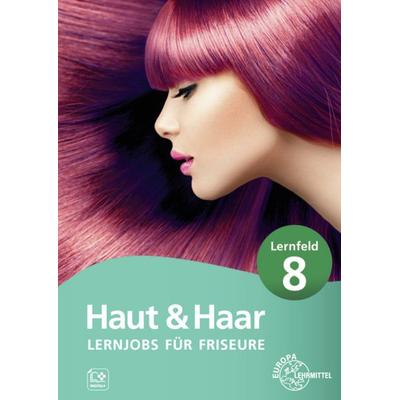 Lernjobs für Friseure - Lernfeld 8, Taschenbuch von Sylvia Weyrauch,Magda-Lena Haas, Europa-Lehrmittel, 978-3-7585-6297-6