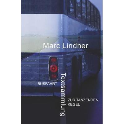 Busfahrt - Zur tanzenden Kegel, Taschenbuch von Marc Lindner, Epubli, 978-3-7418-3498-1