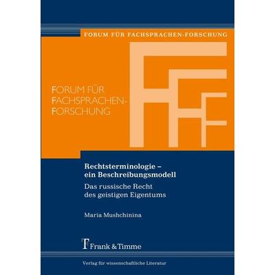 Rechtsterminologie - ein Beschreibungsmodell, Taschenbuch von Maria Mushchinina, Frank & Timme, 978-3-86596-218-8