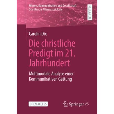 Die christliche Predigt im 21. Jahrhundert, Taschenbuch von Carolin Dix, Springer Fachmedien Wiesbaden GmbH, 978-3-658-33854-1