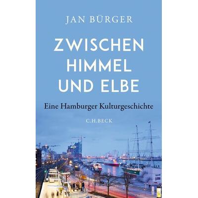 Zwischen Himmel und Elbe, Gebundene Ausgabe von Jan Bürger, C.H. Beck, 978-3-406-75814-0