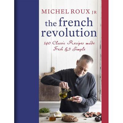 The French Revolution, Gebundene Ausgabe von Michel Roux Jr., Seven Dials, 978-1-4091-6924-6