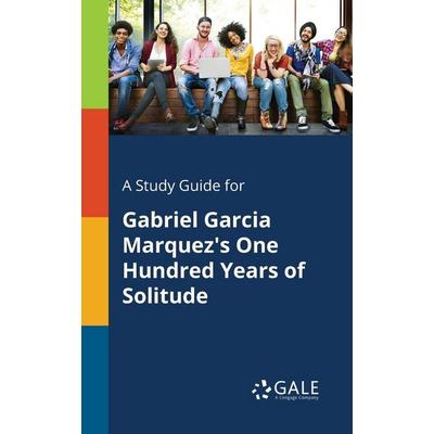 A Study Guide for Gabriel Garcia Marquez's One Hundred Years of Solitude, Taschenbuch von Cengage Learning Gale, Gale, Study Guides, 978-1-375-39880-0