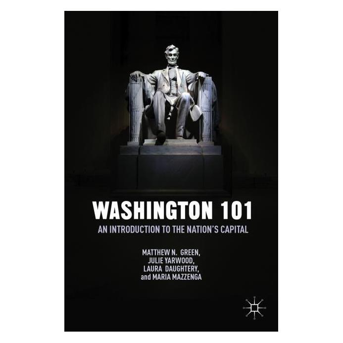 Palgrave Macmillan Green:Washington 101 (Englisch, Hardcover, J. Yarwood, L. Daughtery, M. Green, M. Mazzenga) (63308120)