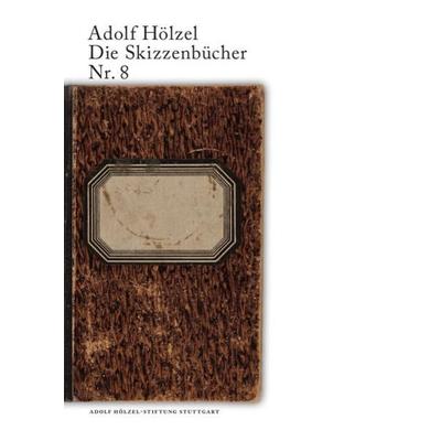 Adolf Hölzel. Die Skizzenbücher / Adolf Hölzel Die Skizzenbücher Nr. 8, Taschenbuch von Felicitas Jopp, Epubli, 978-3-7375-6926-2