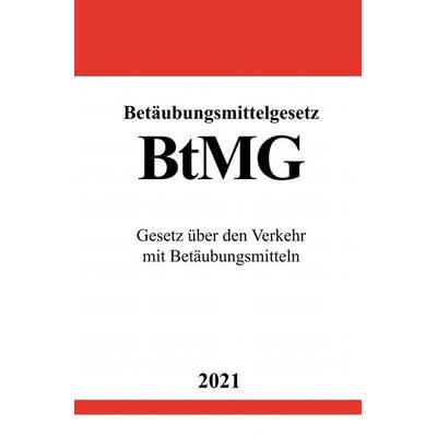 Betäubungsmittelgesetz (BtMG), Taschenbuch von Ronny Studier, Epubli, 978-3-7549-1864-7