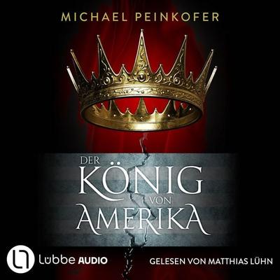 Der König von Amerika - Game of History, Teil 2 - Michael Peinkofer, Audio, 9783754022900