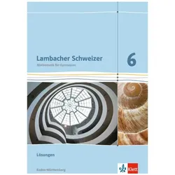 Lambacher Schweizer. 6. Schuljahr. Lösungen. Neubearbeitung. Baden-Württemberg, Schulbücher