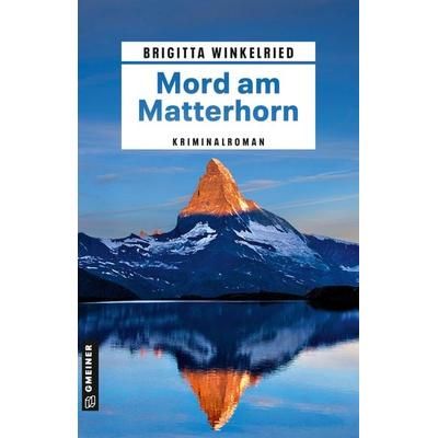 Mord am Matterhorn, Taschenbuch von Brigitta Winkelried, Gmeiner-Verlag, 978-3-8392-8072-0