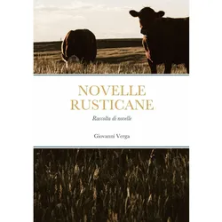 Novelle Rusticane, Belletristik von Giovanni Verga