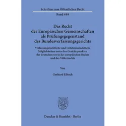 Das Recht der Europäischen Gemeinschaften als Prüfungsgegenstand des Bundesverfassungsgerichts., Fachbücher von Gerhard Eibach
