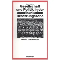 Gesellschaft und Politik in der amerikanischen Besatzungszone, Sachbücher von Hans Woller
