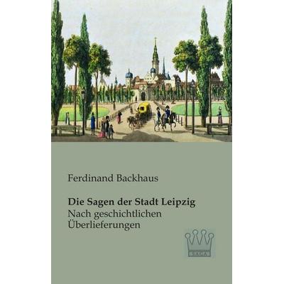 Die Sagen der Stadt Leipzig, Taschenbuch von , SAGA, 978-3-944349-61-9