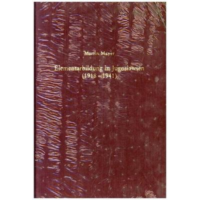 Elementarbildung in Jugoslawien (1918-1941), Gebundene Ausgabe von Martin Mayer, De Gruyter Oldenbourg, 978-3-486-56169-2
