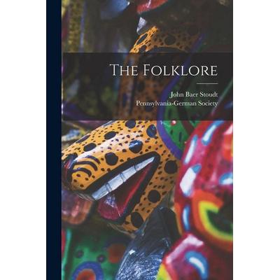 The Folklore, Taschenbuch von John Baer Stoudt,Pennsylvania-German Society, Hutson Street Press, 978-1-01-783423-9