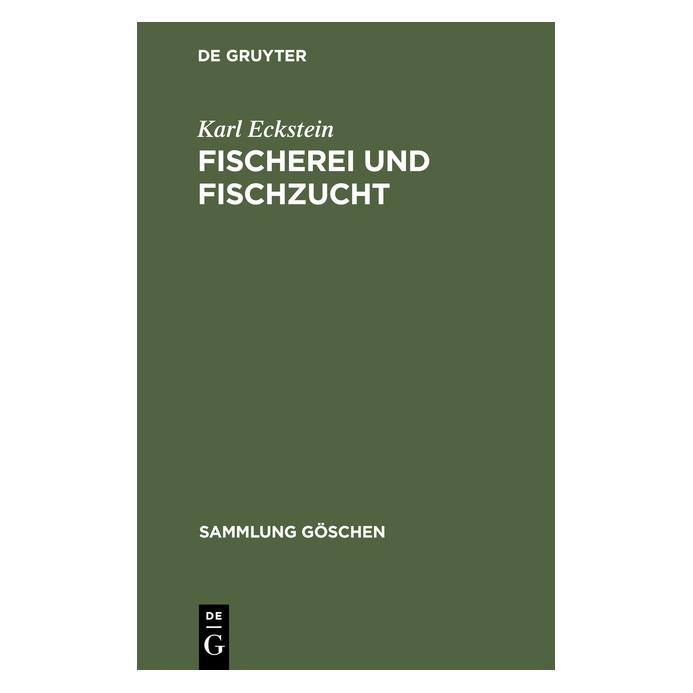 De Gruyter Fischerei und Fischzucht (Deutsch, Karl Eckstein) (7453935)
