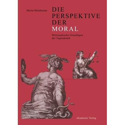 Die Perspektive der Moral, Gebundene Ausgabe von Martin Rhonheimer, De Gruyter, 978-3-05-003629-8