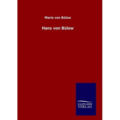 Hans von Bülow, Gebundene Ausgabe von Marie Bülow, Salzwasser, 978-3-8460-9919-3