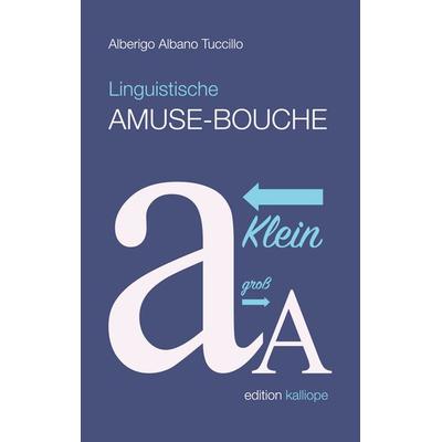 Linguistische Amuse-Bouche, Gebundene Ausgabe von Alberigo Albano Tuccillo, BoD – Books on Demand, 978-3-7557-3560-1