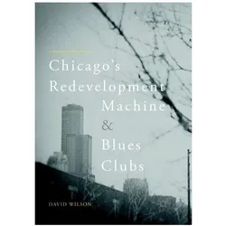 Chicago's Redevelopment Machine and Blues Clubs, Fachbücher von David Wilson