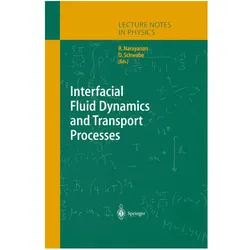 Interfacial Fluid Dynamics and Transport Processes, Fachbücher von Ranga Narayanan, Dietrich Schwabe