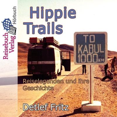 Hippie-Trails - Detlef Fritz, Audio, 9783962462871