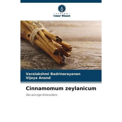 Cinnamomum zeylanicum, Taschenbuch von Varalakshmi Badrinarayanan,Vijaya Anand, Verlag Unser Wissen, 978-620-9-26167-1