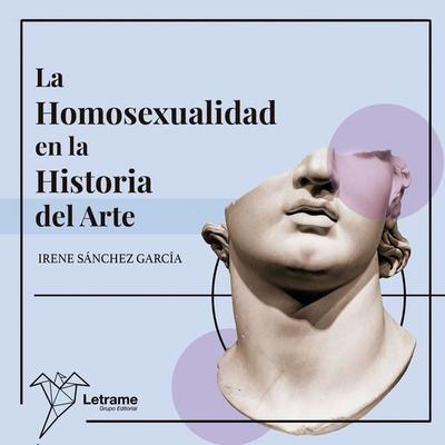La homosexualidad en la historia del arte - Irene Sánchez García, Audio, 9791370292294