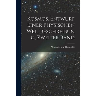 Kosmos. Entwurf einer physischen Weltbeschreibung, Zweiter Band, Taschenbuch von Humboldt Von, Legare Street Press, 978-1-01-540174-7