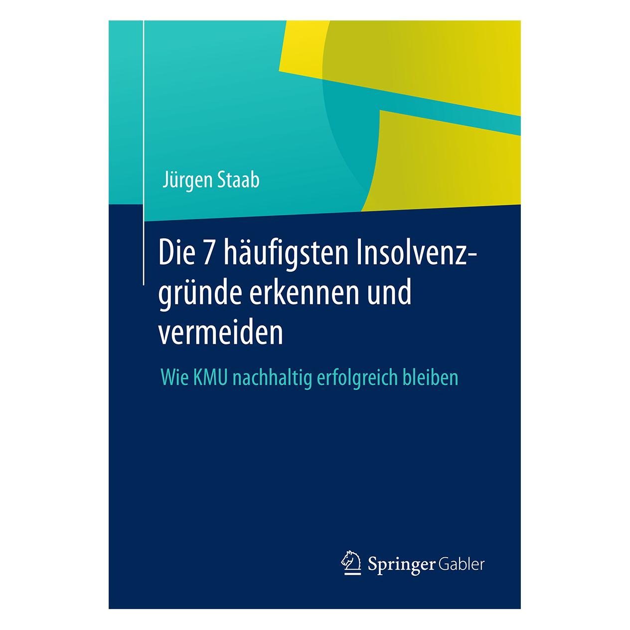 Gabler Die 7 häufigsten Insolvenzgründe erkennen und vermeiden (Deutsch, Softcover, Jürgen Staab) (8113835)