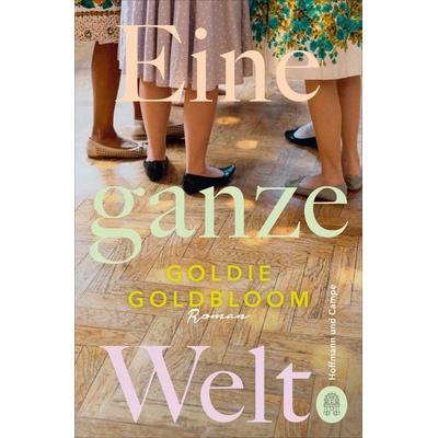 Eine ganze Welt, Taschenbuch von Goldie Goldbloom, Hoffmann Und Campe, 978-3-455-00916-3
