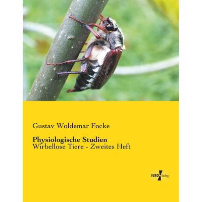 Physiologische Studien, Taschenbuch von Gustav Woldemar Focke, BoD - Books on Demand, 978-3-95738-595-6