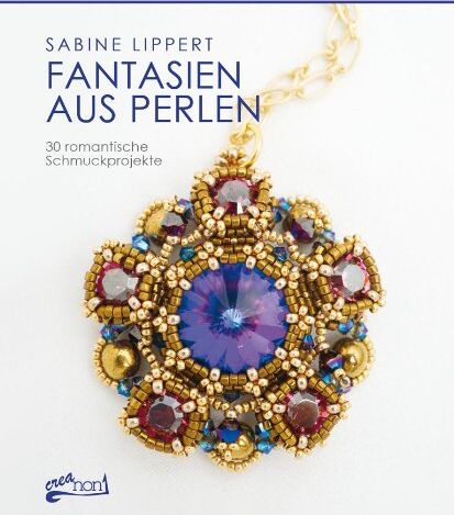 Sabine Lippert - Fantasien aus Perlen: 30 romantische Schmuckprojekte - Preis vom 16.10.2026 11:41:07 h