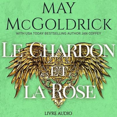Le Chardon et la Rose - May McGoldrick,Jan Coffey, Audio, 9781970333459