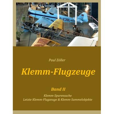 Klemm-Flugzeuge II, Taschenbuch von Paul Zöller, BoD – Books on Demand, 978-3-7543-0366-5