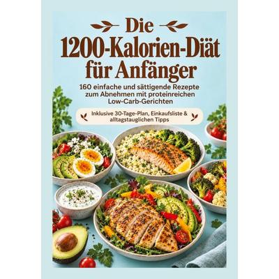 Die 1200-Kalorien-Diät für Anfänger, Taschenbuch von Mara Lichtblick, Tredition, 978-3-567-01401-7