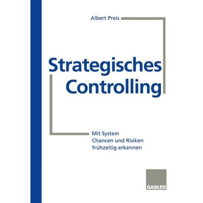 Strategisches Controlling, Taschenbuch von Albert Preis, Betriebswirtschaftlicher Verlag Gabler, 978-3-409-18872-2