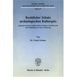 Rechtlicher Schutz archäologischen Kulturguts., Fachbücher von Frank Fechner