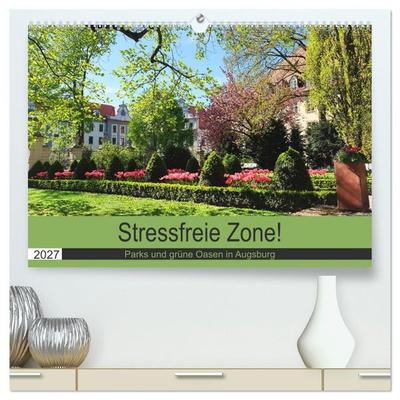 Stressfreie Zone! Parks und grüne Oasen in Augsburg (hochwertiger Premium Wandkalender 2027 DIN A2 quer), Kunstdruck in Hochglanz
