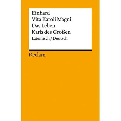 Vita Karoli Magni / Das Leben Karls des Großen. Lateinisch/Deutsch, Taschenbuch von Einhard, Reclam, Philipp, 978-3-15-014454-1