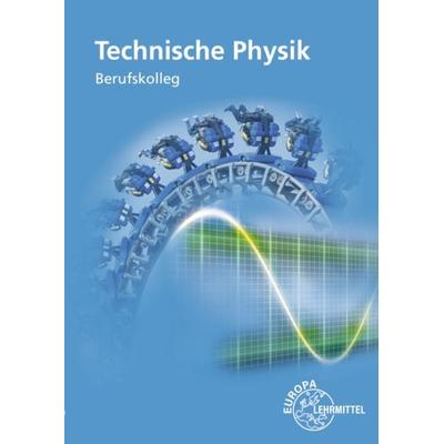 Technische Physik, Taschenbuch von Katharina Schuster,Petra Weidenhammer,Patrick Drössler,Harald Vogel, Europa-Lehrmittel, 978-3-7585-8061-1