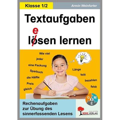 Textaufgaben lösen lernen / Klasse 1-2, Taschenbuch von Armin Weinfurter, KOHL VERLAG Der Verlag mit dem Baum, 978-3-86632-279-0
