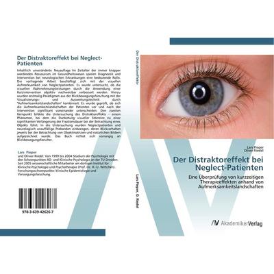 Der Distraktoreffekt bei Neglect-Patienten, Taschenbuch von Lars Pieper,Oliver Riedel, AV Akademikerverlag, 978-3-639-42626-7