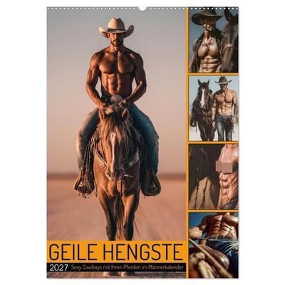 GEILE HENGSTE - Sexy Cowboys mit Ihren Pferden im Männerkalender (Wandkalender 2027 DIN A2 hoch), CALVENDO Monatskalender