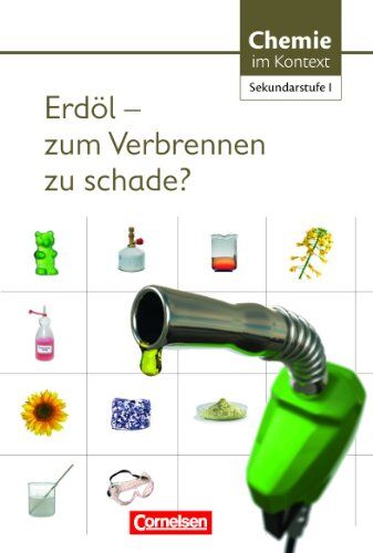 Di Fuccia, Prof. Dr. David-Samuel - Chemie im Kontext - Sekundarstufe I - Alle Bundesländer: Erdöl - zum Verbrennen zu schade?: Themenheft 8 - Preis vom 10.10.2026 11:48:34 h
